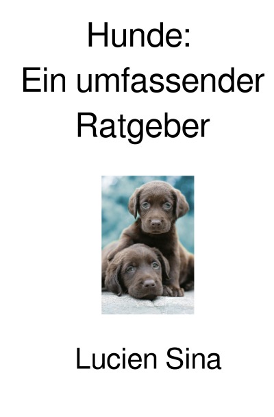 'Cover von Hunde: Ein umfassender Ratgeber'-Cover