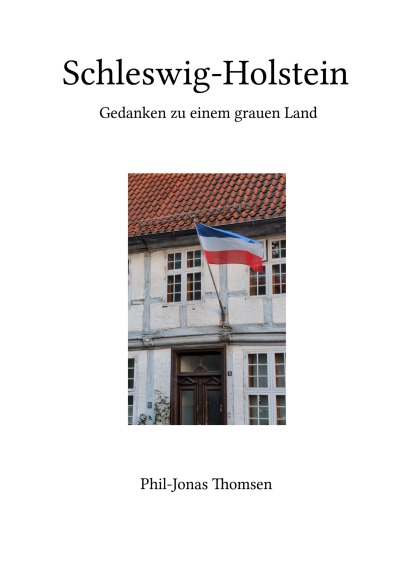 'Cover von Schleswig-Holstein. Gedanken zu einem grauen Land'-Cover