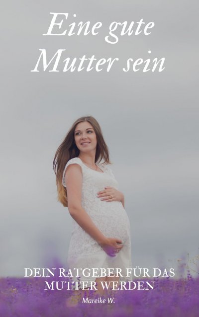 'Cover von Eine gute Mutter sein'-Cover