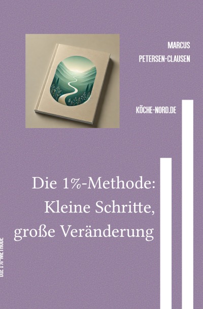 'Cover von Die 1%-Methode: Kleine Schritte, große Veränderung'-Cover