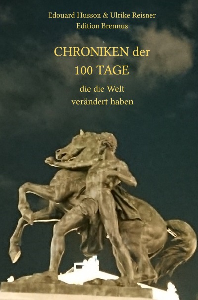 'Cover von Chroniken der 100 Tage, die die Welt verändert haben'-Cover
