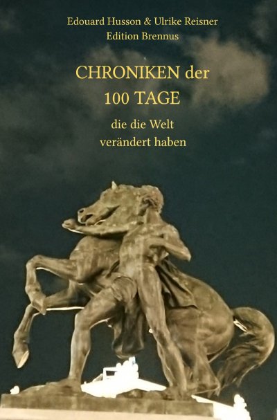 'Cover von Chroniken der 100 Tage, die die Welt verändert haben'-Cover