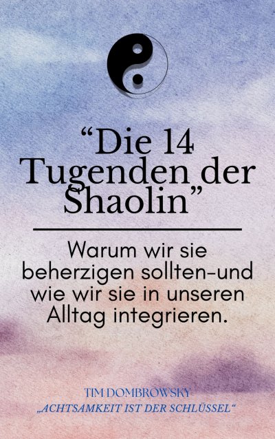 'Cover von Die 14 Tugenden der Shaolin- warum wir beherzigen sollten und wie wir sie in unseren Alltag integrieren'-Cover