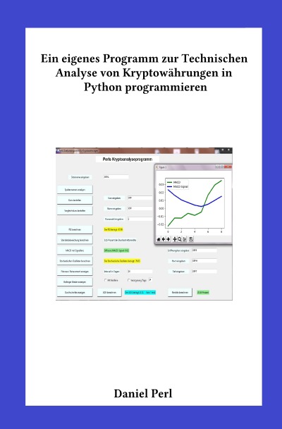 'Cover von Ein eigenes Programm zur Technischen Analyse von Kryptowährungen in  Python  programmieren'-Cover