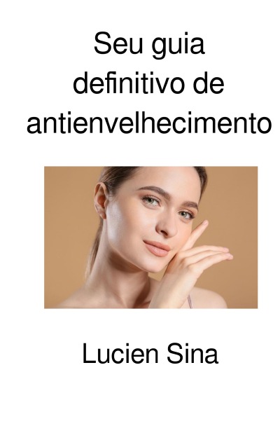 'Cover von Seu guia definitivo de antienvelhecimento'-Cover