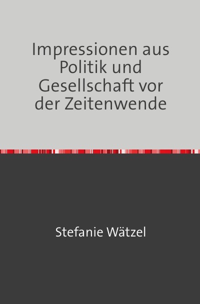 'Cover von Impressionen aus Politik und Gesellschaft vor der Zeitenwende'-Cover