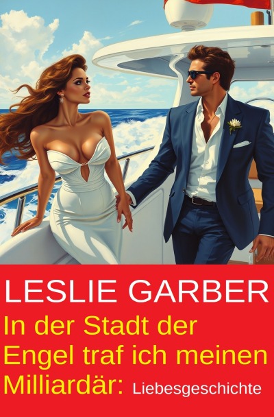 'Cover von In der Stadt der Engel traf ich meinen Milliardär: Liebesgeschichte'-Cover