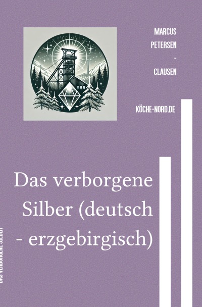 'Cover von Das verborgene Silber (deutsch – erzgebirgisch)'-Cover
