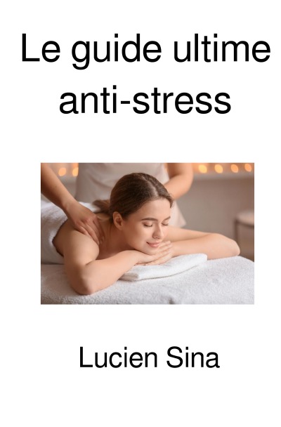'Cover von Le guide ultime anti-stress'-Cover