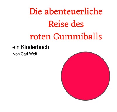 'Cover von Die abenteuerliche Reise des roten Gummiballs'-Cover