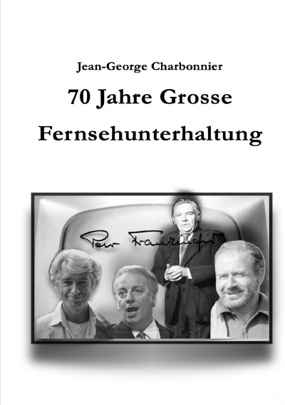 'Cover von 70 Jahre Grosse Fernsehunterhaltung'-Cover