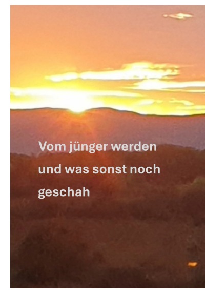 'Cover von Vom jünger werden und was sonst noch geschah'-Cover
