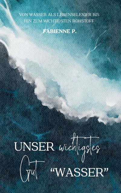'Cover von Unser wichtigstes Gut „Wasser“'-Cover