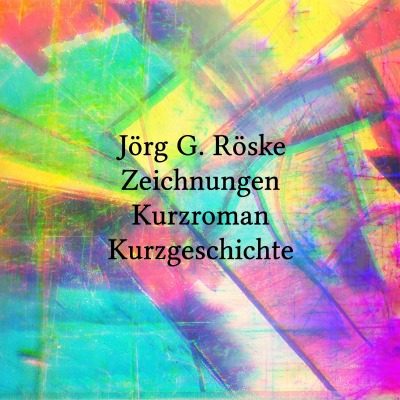 'Cover von Zeichnungen und ein Kurzroman und eine Kurzgeschichte'-Cover