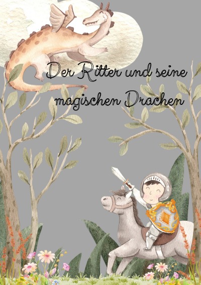 'Cover von Der Ritter und seine magischen Drachen'-Cover
