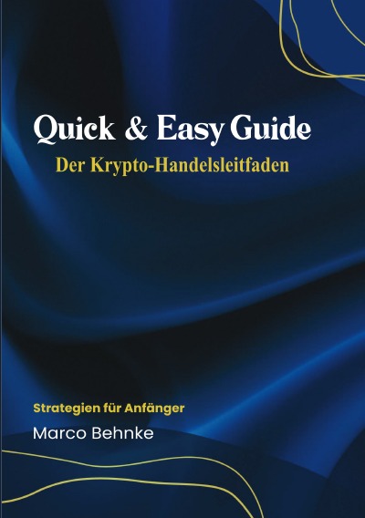 'Cover von Quick & Easy Guide Der Krypto Handelsleitfaden'-Cover