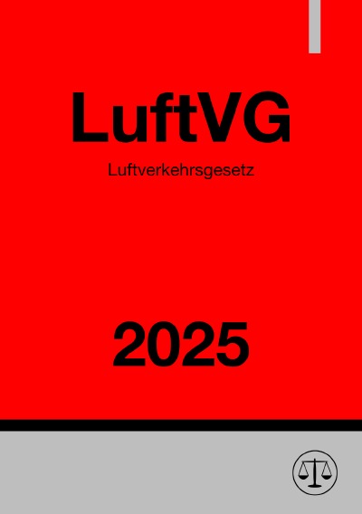 'Cover von Luftverkehrsgesetz – LuftVG 2025'-Cover