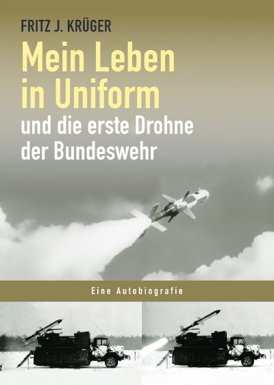 'Cover von Mein Leben in Uniform und die erste Drohne der Bundeswehr'-Cover