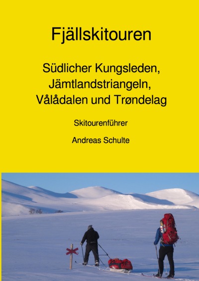 'Cover von Fjällskitouren – Südlicher Kungsleden,  Jämtlandstriangeln, Vålådalen und Trøndelag  – Skitourenführer'-Cover