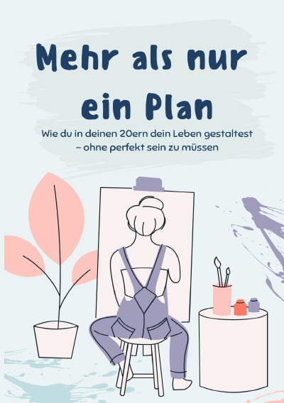 'Cover von Mehr als nur ein Plan: Wie du in deinen 20ern dein Leben gestaltest – ohne perfekt sein zu müssen'-Cover
