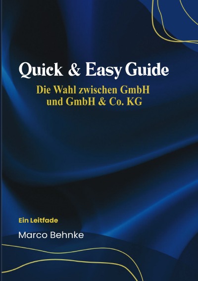 'Cover von Quick & Easy Guide Die Wahl zwischen Gmbh & Gmbh & Co KG'-Cover