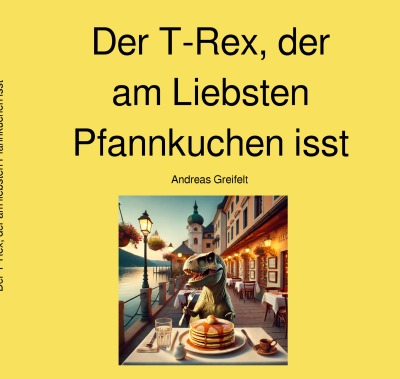'Cover von Der T-Rex der am Liebsten Pfannkuchen isst'-Cover