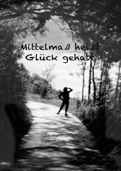'Cover von „Mittelmaß heißt Glück gehabt“'-Cover