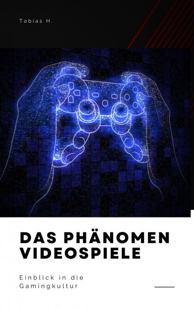 'Cover von Das Phänomen Videospiele – Einblick in die Gamingkultur'-Cover