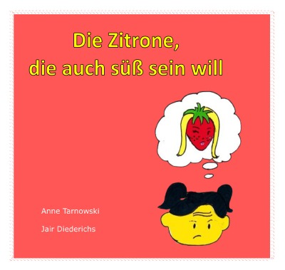 'Cover von Die Zitrone, die auch süß sein will'-Cover