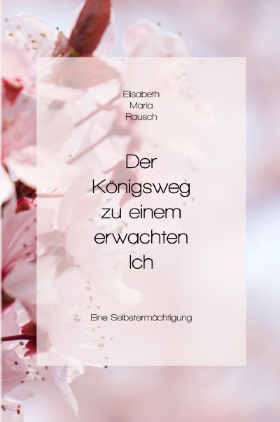 'Cover von Der Königsweg zu einem erwachten Ich'-Cover