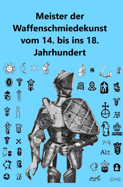 'Cover von Meister der Waffenschmiedekunst vom 14. bis ins 18. Jahrhundert'-Cover