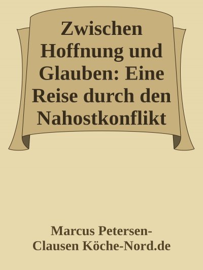 'Cover von Zwischen Hoffnung und Glauben: Eine Reise durch den Nahostkonflikt'-Cover