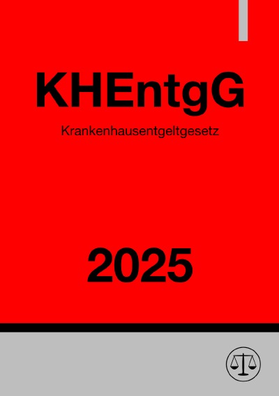 'Cover von Krankenhausentgeltgesetz – KHEntgG 2025'-Cover