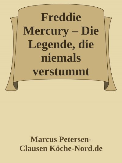 'Cover von Freddie Mercury – Die Legende, die niemals verstummt'-Cover