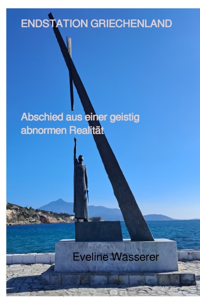 'Cover von Endstation Griechenland – Abschied aus einer geistig abnormen Realität'-Cover