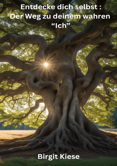 'Cover von Entdecke dich selbst: Der Weg zu deinem wahren „Ich“'-Cover