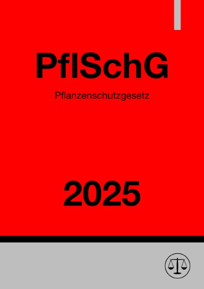 'Cover von Pflanzenschutzgesetz – PflSchG 2025'-Cover