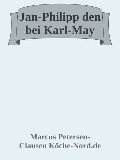 'Cover von Jan-Philipp und die Abenteuer bei Karl-May'-Cover