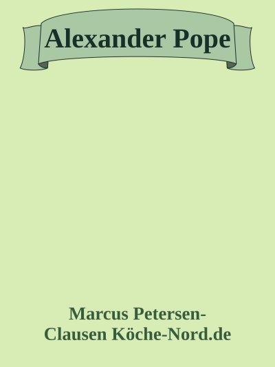 'Cover von Alexander Pope: Ein Leben zwischen Krankheit, Satire und Unsterblichkeit'-Cover