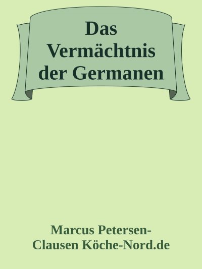 'Cover von Das Vermächtnis der Germanen – Ein gefährliches Geheimnis erwacht'-Cover