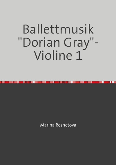 'Cover von Ballettmusik „Dorian Gray“- Violine 1'-Cover