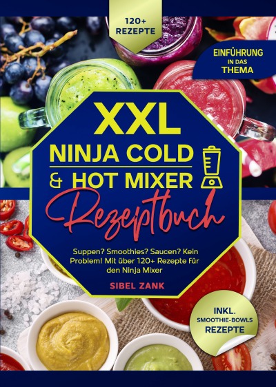 'Cover von XXL Ninja Cold & Hot Mixer Rezeptbuch'-Cover