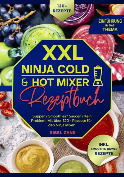 'Cover von XXL Ninja Cold & Hot Mixer Rezeptbuch'-Cover