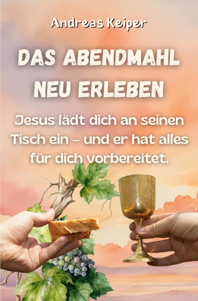 'Cover von Das Abendmahl neu erleben'-Cover