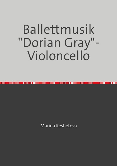 'Cover von Ballettmusik „Dorian Gray“- Violoncello'-Cover