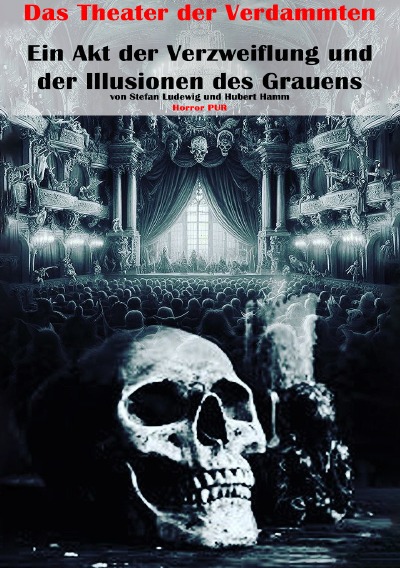 'Cover von Das Theater der Verdammten I Ein Akt der Verzweiflung und der Illusionen des Grauens'-Cover