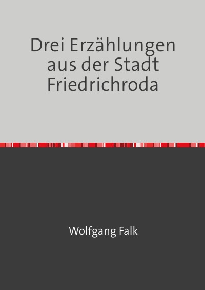 'Cover von Drei Erzählungen aus der Stadt Friedrichroda'-Cover