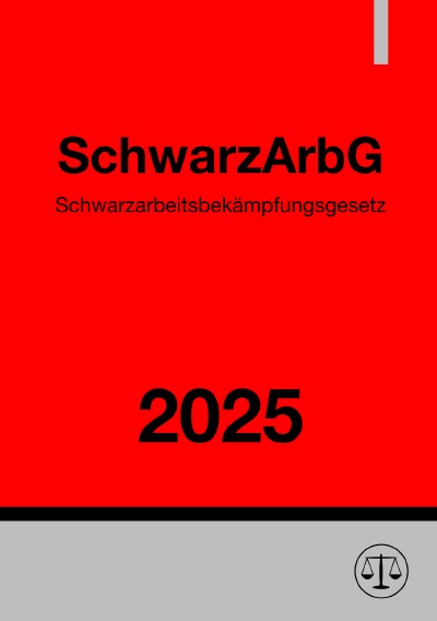 'Cover von Schwarzarbeitsbekämpfungsgesetz – SchwarzArbG 2025'-Cover