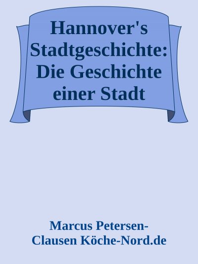 'Cover von Hannover’s Stadtgeschichte: Die Geschichte einer Stadt'-Cover