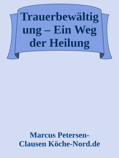 'Cover von Trauerbewältigung – Ein Weg der Heilung'-Cover